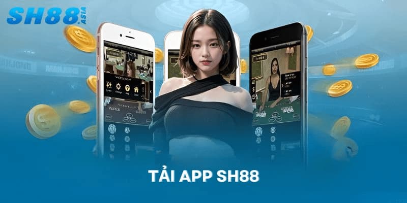 Tải app SH88 - Tận hưởng không gian cá cược hiện đại