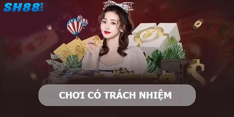 Chơi có trách nhiệm SH88