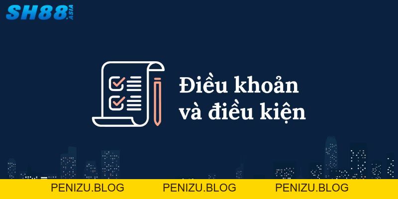 Điều khoản và điều kiện SH88 - Các thông tin cần nắm rõ
