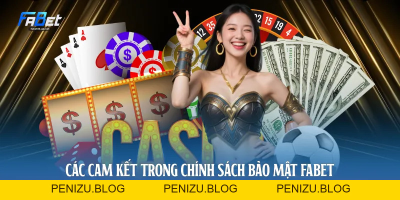 Chính Sách Bảo Mật Fabet Và Quyền Lợi Của Người Chơi 2026