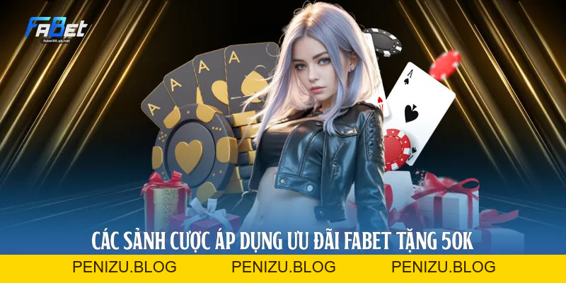 Fabet Tặng 50k: Cơ Chế Nhận Thưởng Và Khởi Đầu Tối Ưu