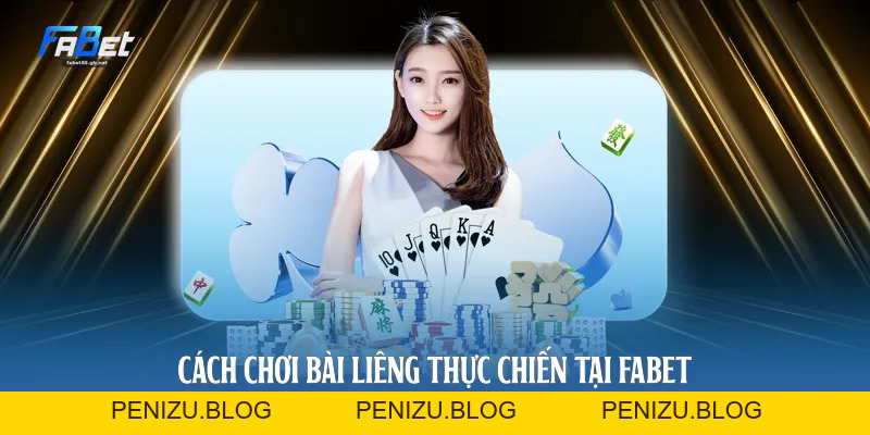 Cách Chơi Bài Liêng 2026 Chiến Thuật Đấu Trí Tại Fabet