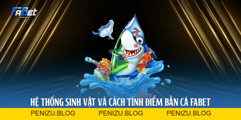 Bắn Cá Fabet 2026: Kỹ Thuật Săn Thưởng Và Cách Vận Hành