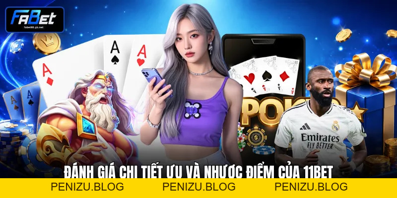 Review 11bet Chi Tiết 2026 - Đánh Giá Uy Tín Chính Xác