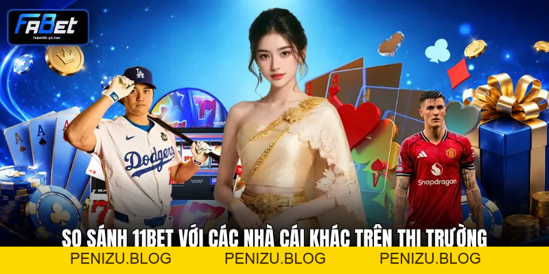 Review 11bet Chi Tiết 2026 - Đánh Giá Uy Tín Chính Xác